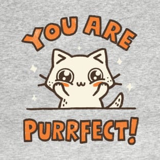 You are Purrfect T-Shirt